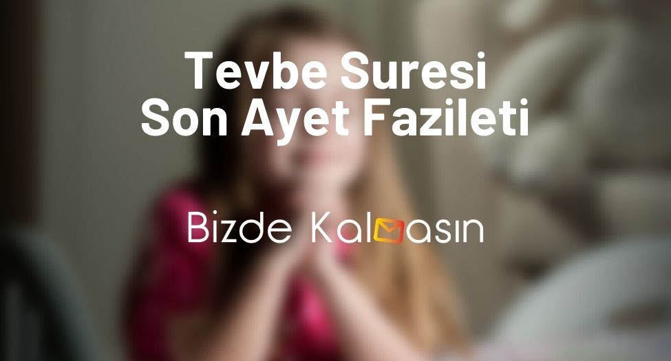 Tevbe Suresi Son Ayet Fazileti 