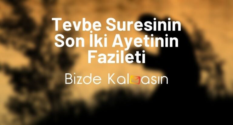 Tevbe Suresinin Son İki Ayetinin Fazileti