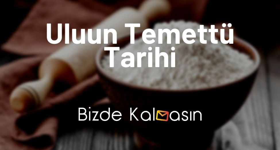 Uluun Temettü Tarihi