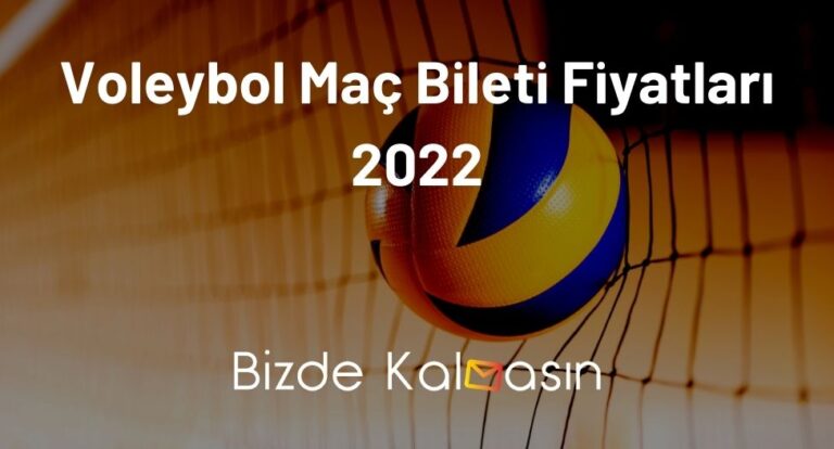 Voleybol Maç Bileti Fiyatları 2022