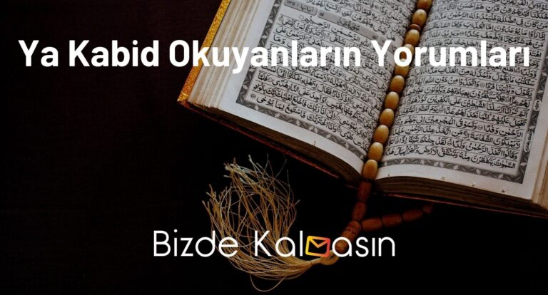 Ya Kabid Okuyanların Yorumları – Ya Kabid Esmasının Fazileti