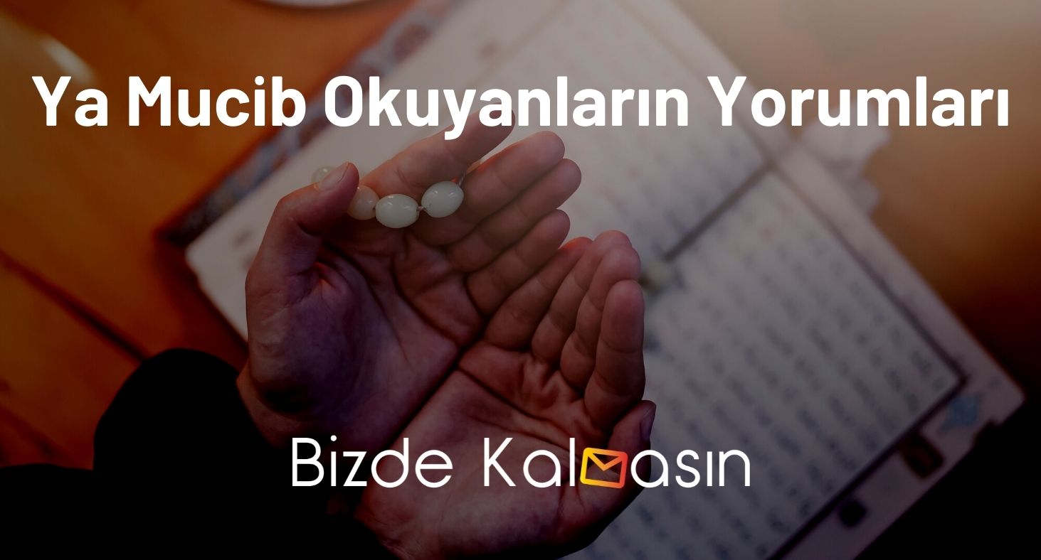 Ya Mucib Okuyanların Yorumları - Ya Mucib Fazileti Ya Mucib Okuyanların Yorumları