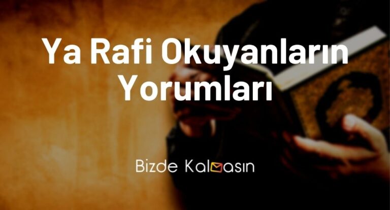 Ya Rafi Okuyanların Yorumları – Ya Rafi Enerjisi – Mucize Dua!