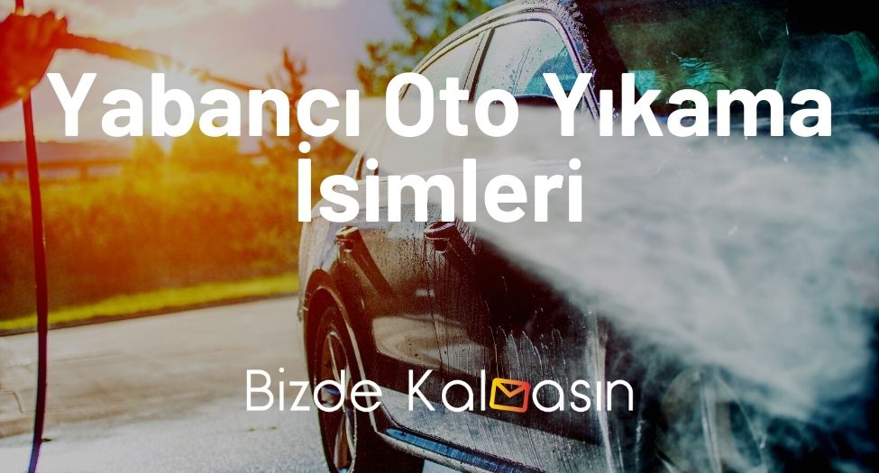 Yabancı Oto Yıkama İsimleri