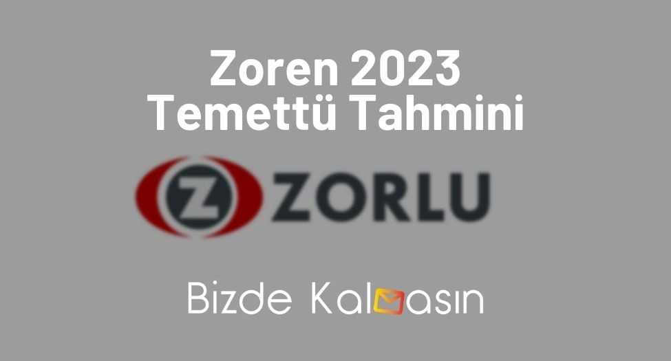 Zoren 2023 Temettü Tahmini