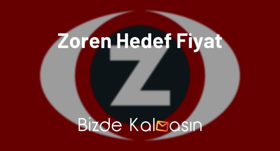 Zoren Hedef Fiyat
