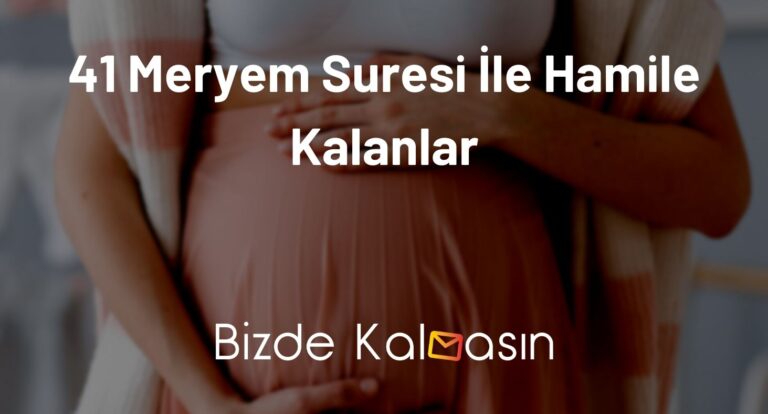 41 Meryem Suresi İle Hamile Kalanlar