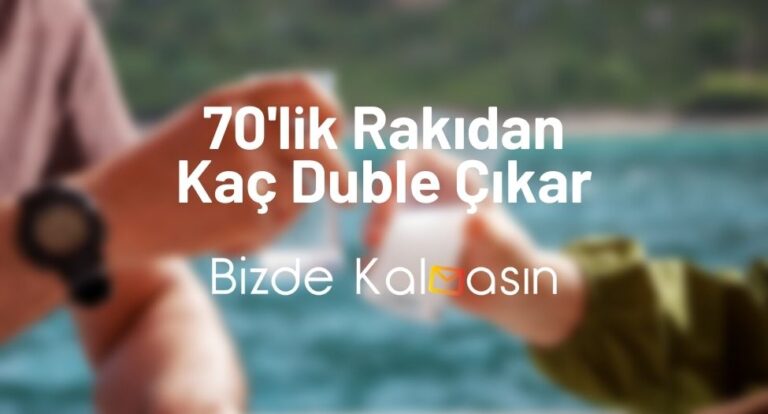 70'lik Rakıdan Kaç Duble Çıkar