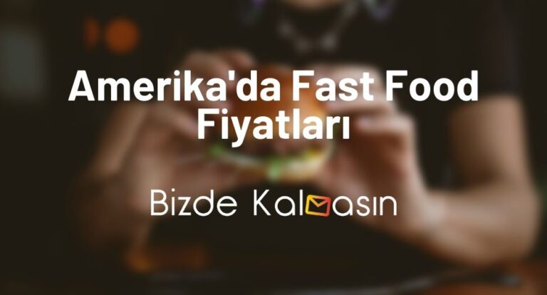 Amerika'da Fast Food Fiyatları