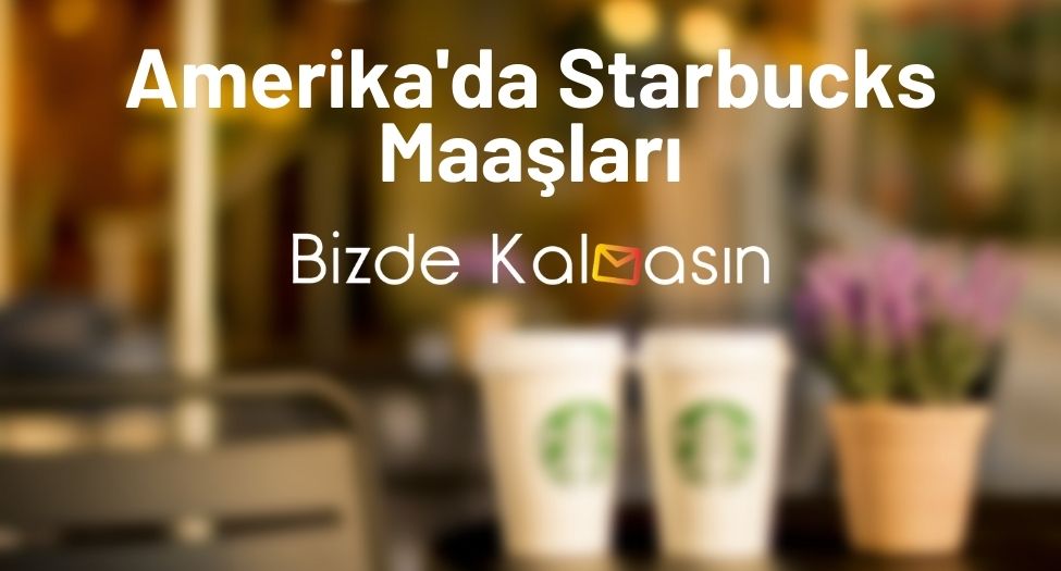 Amerika'da Starbucks Maaşları