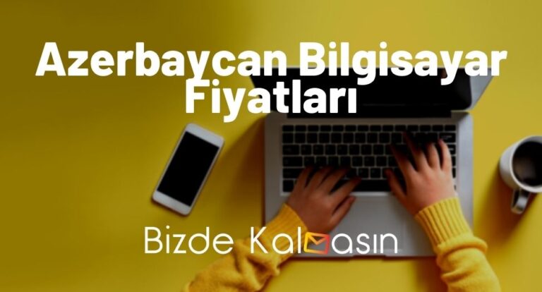 Azerbaycan Bilgisayar Fiyatları