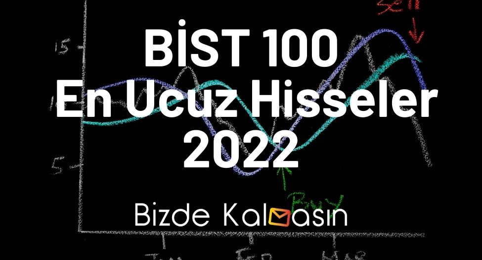 BİST 100 En Ucuz Hisseler