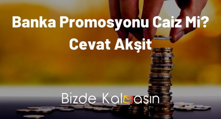 Banka Promosyonu Caiz Mi Cevat Akşit