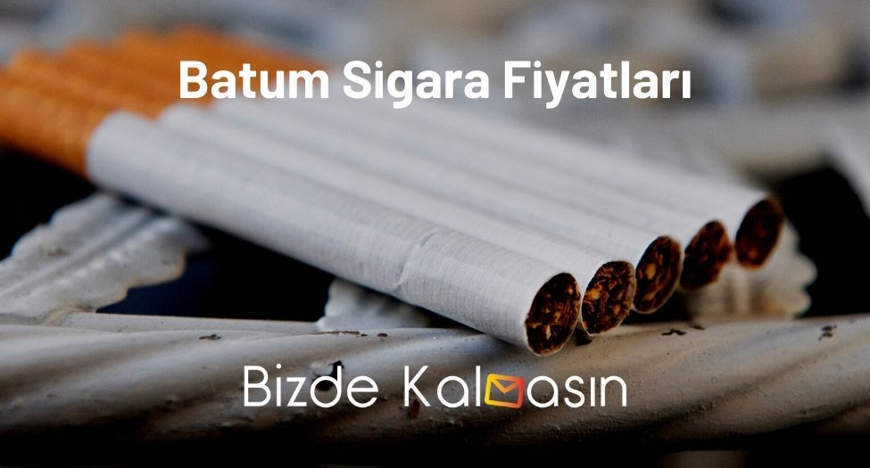 Batum Sigara Fiyatları