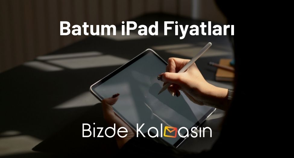 Batum iPad Fiyatları