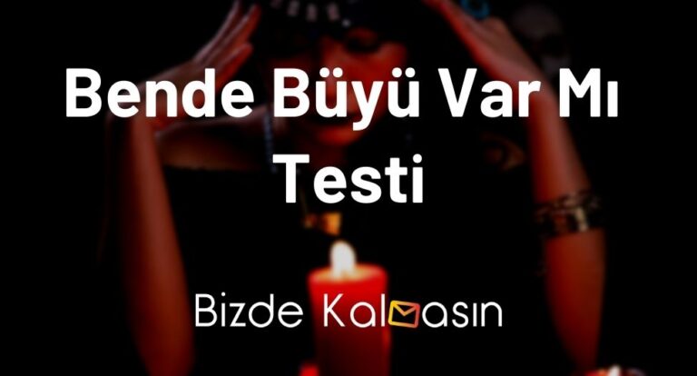 Bende Büyü Var Mı Testi