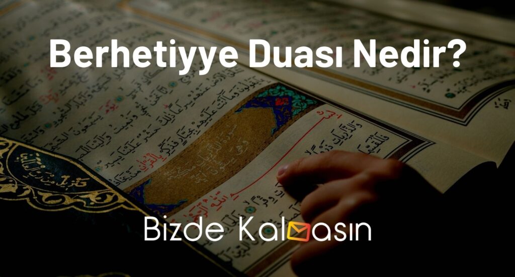 Berhetiyye Duası Nedir