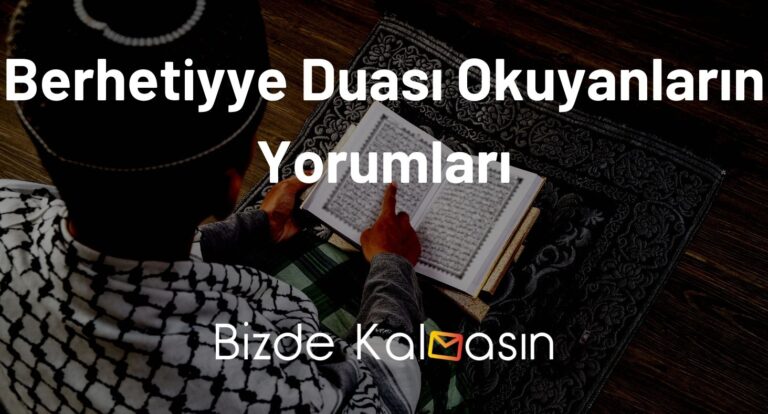 Berhetiyye Duası Okuyanların Yorumları – Sırları