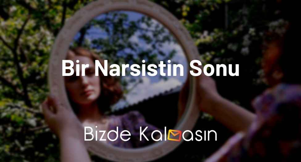 Bir Narsistin Sonu