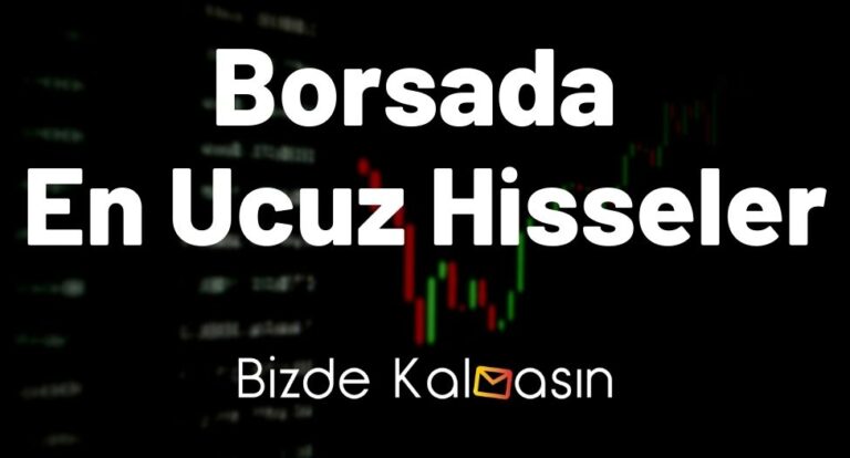 Borsada En Ucuz Hisseler