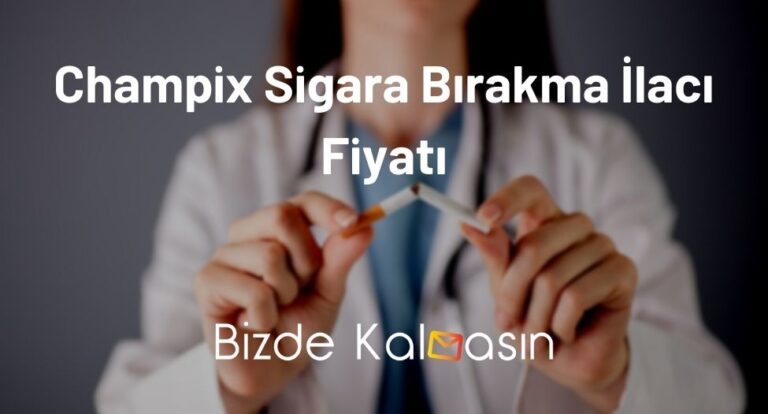 Champix Sigara Bırakma İlacı Fiyatı 2023 – Champix Fiyat Güncel