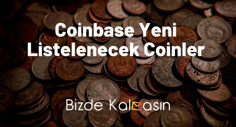 Coinbase Yeni Listelenecek Coinler 2023 – Güncel