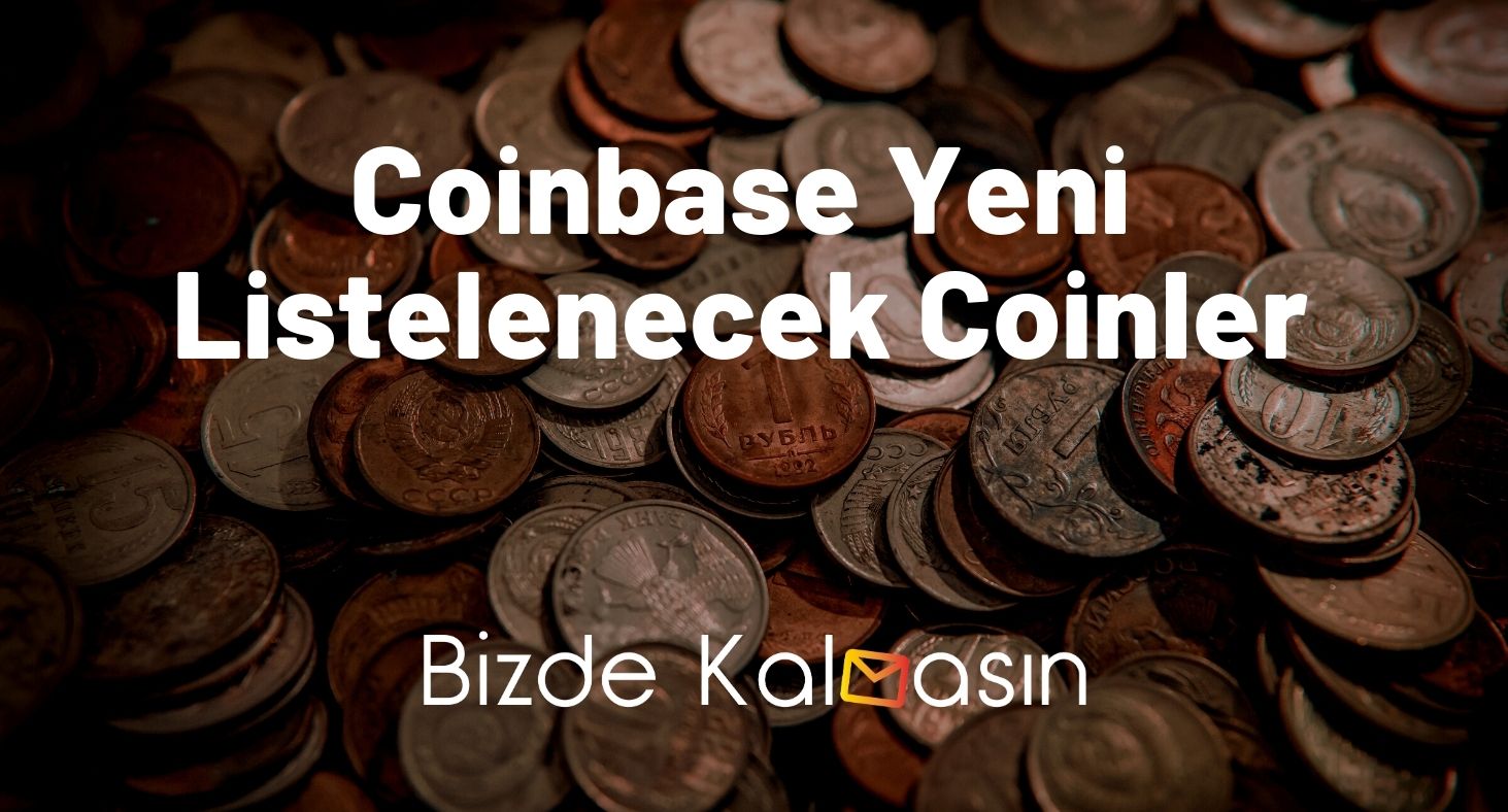 Coinbase Yeni Listelenecek Coinler
