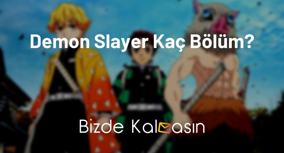 Demon Slayer Kaç Bölüm