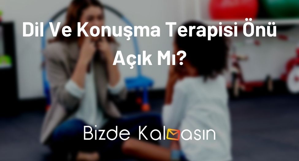 Dil Ve Konuşma Terapisi Önü Açık Mı