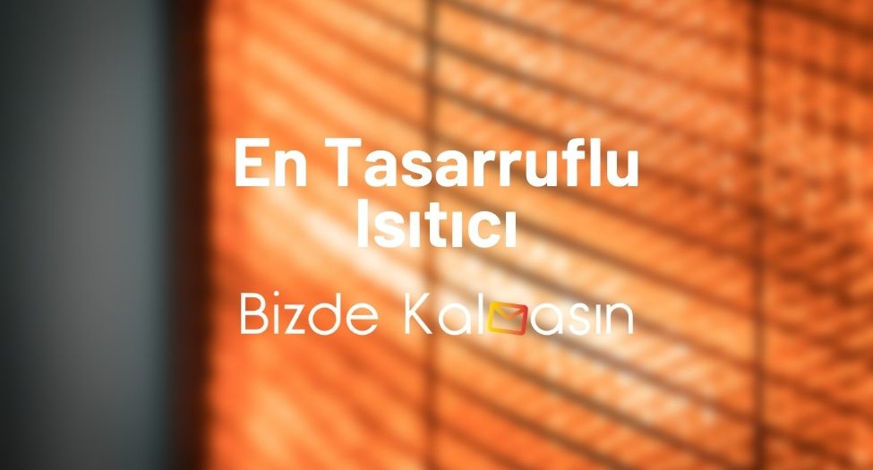 En Tasarruflu Isıtıcı