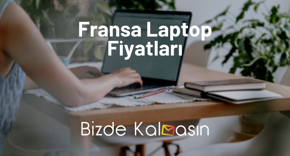 Fransa Laptop Fiyatları