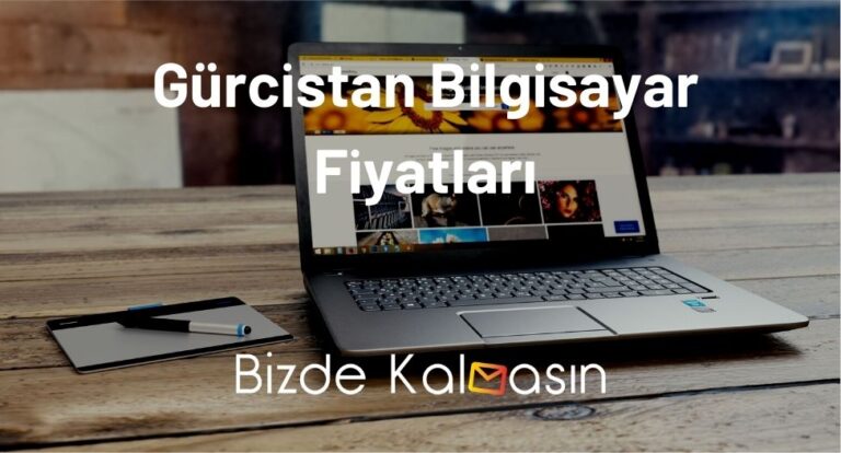 Gürcistan Bilgisayar Fiyatları 2023 – Gürcistan Macbook Fiyatları