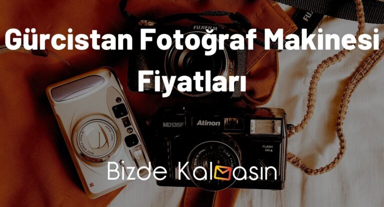 Gürcistan Fotoğraf Makinesi Fiyatları 2023 – Canon – Nikon – Sony