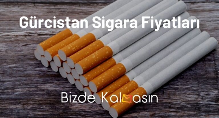 Gürcistan Sigara Fiyatları