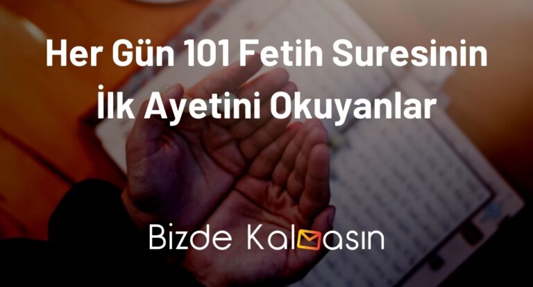 Her Gün 101 Fetih Suresinin İlk Ayetini Okuyanlar