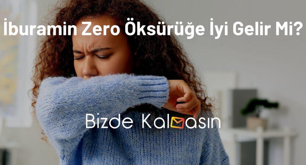 İburamin Zero Öksürüğe İyi Gelir Mi?