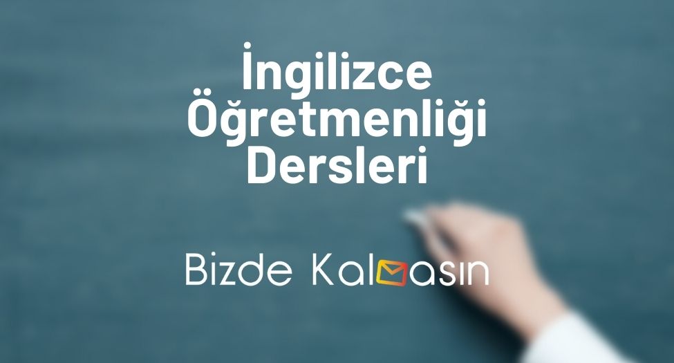 İngilizce Öğretmenliği Dersleri