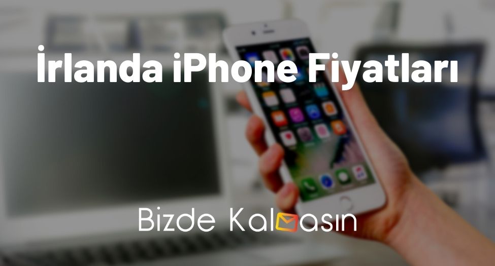 İrlanda iPhone Fiyatları