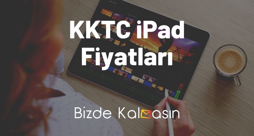 KKTC iPad Fiyatları