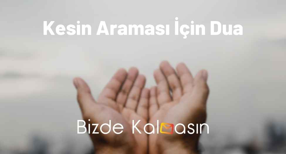 Kesin Araması İçin Dua