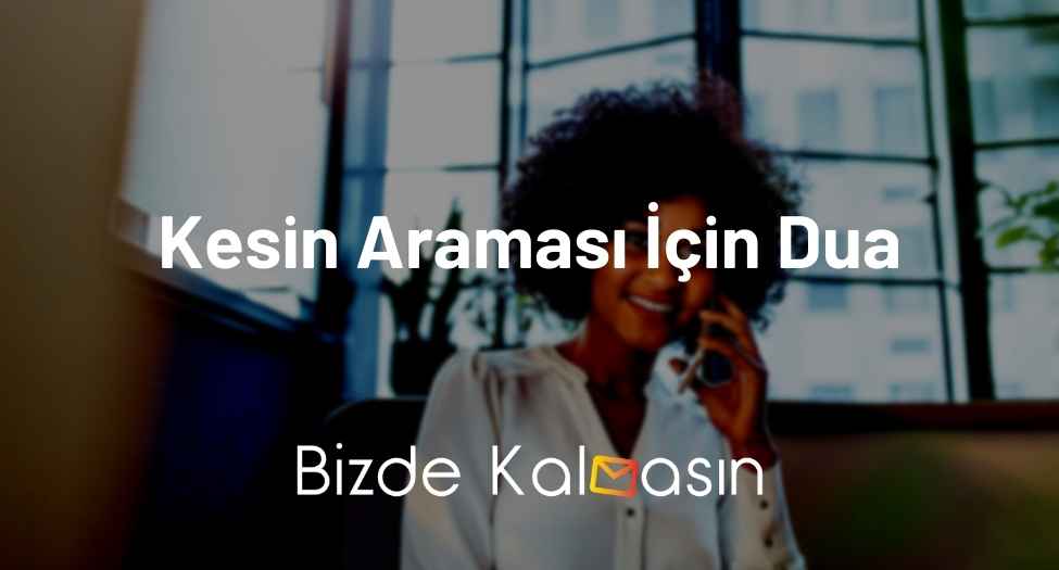 Kesin Araması İçin Dua