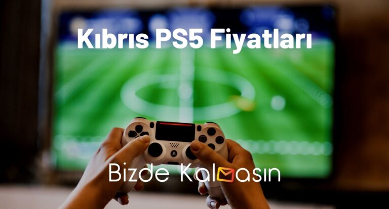 Kıbrıs PS5 Fiyatları 2023 – Kıbrıs’tan PS5 Almak