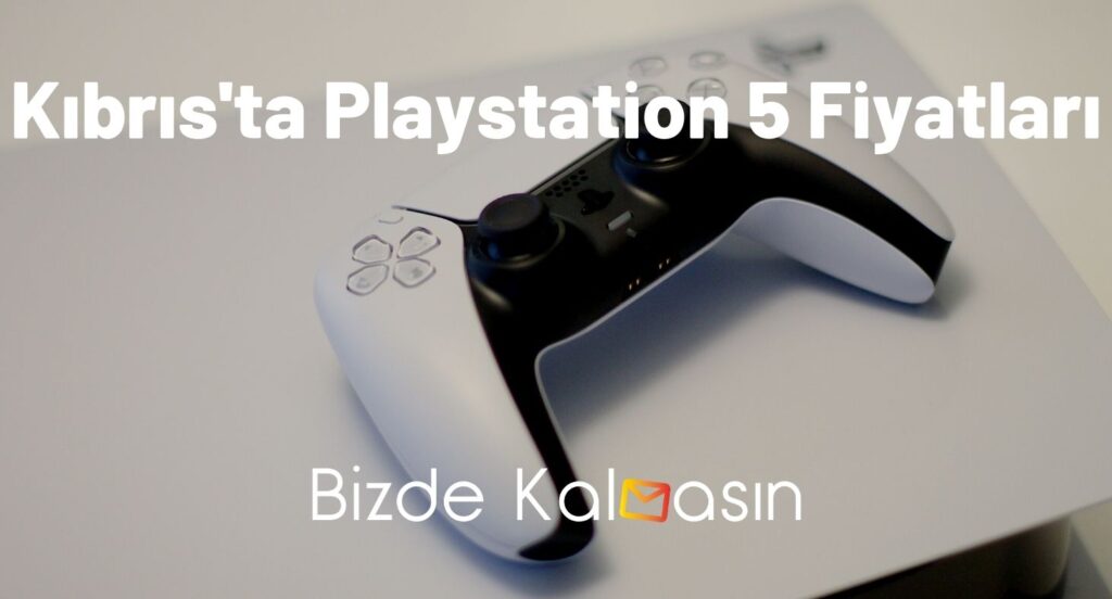 Kıbrıs'ta Playstation 5 Fiyatları