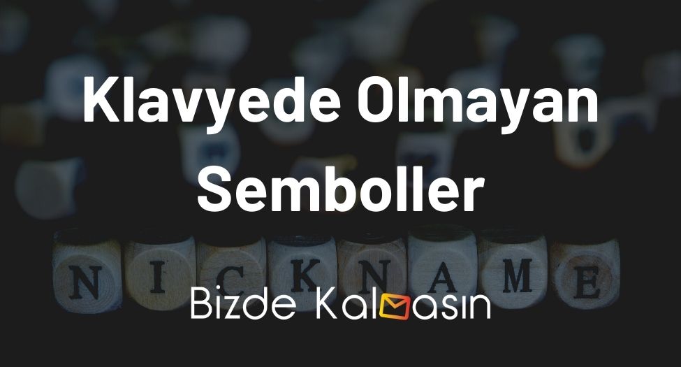 Klavyede Olmayan Semboller