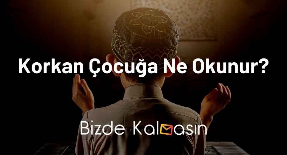 Korkan Çocuğa Ne Okunur?