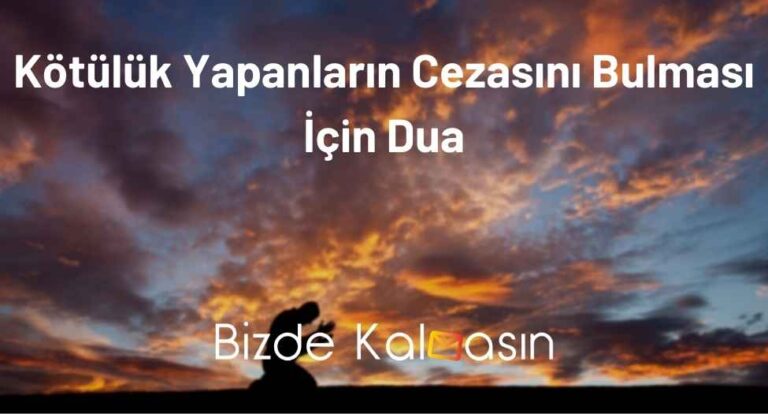 Kötülük Yapanların Cezasını Bulması İçin Dua