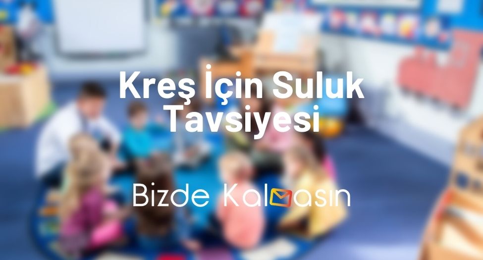 Kreş İçin Suluk Tavsiyesi - Çocuk Suluk Kreş İçin Suluk Tavsiyesi