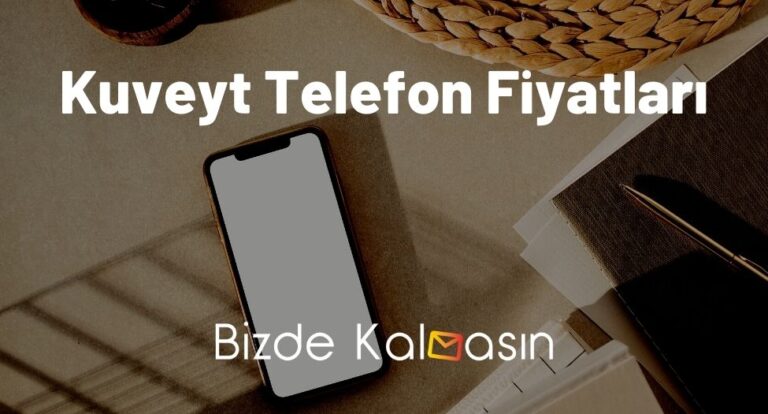 Kuveyt Telefon Fiyatları 2023 – Kuveyt iPhone Fiyatları Güncel!