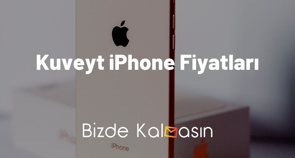 Kuveyt iPhone Fiyatları