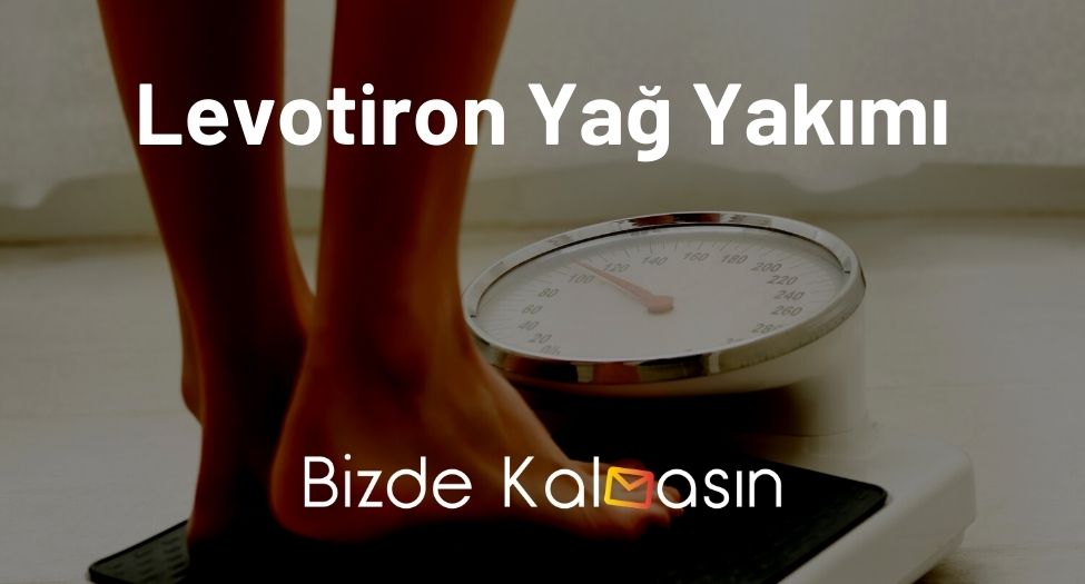 Levotiron Yağ Yakımı